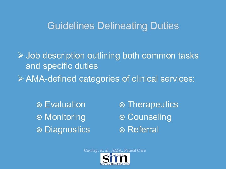 Guidelines Delineating Duties Ø Job description outlining both common tasks and specific duties Ø
