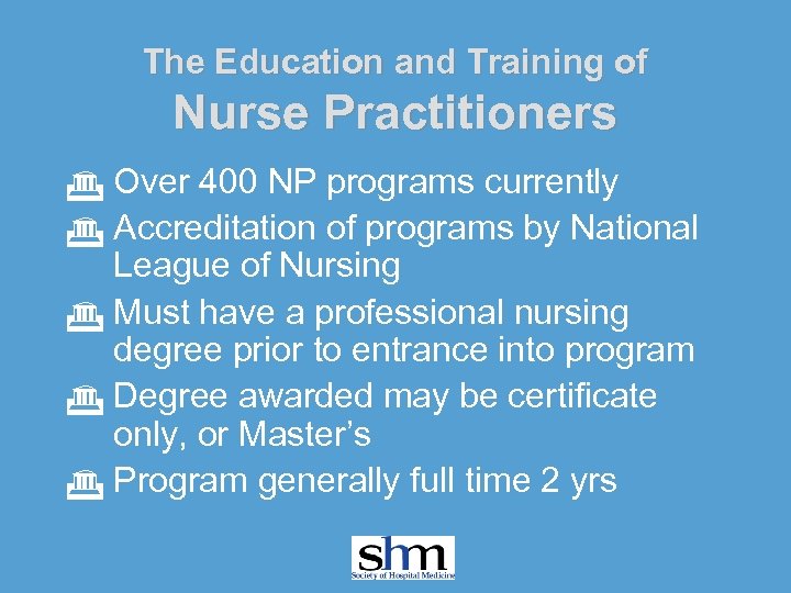 The Education and Training of Nurse Practitioners G Over 400 NP programs currently G