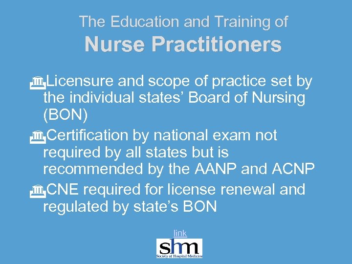 The Education and Training of Nurse Practitioners GLicensure and scope of practice set by