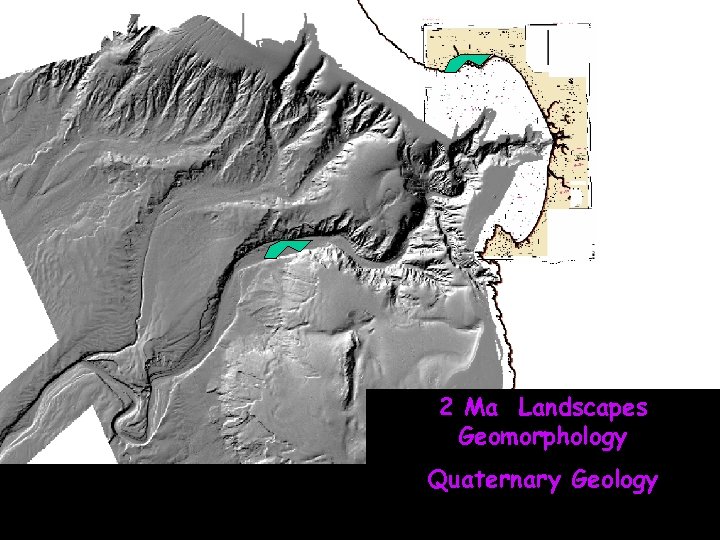 2 Ma Landscapes Geomorphology Quaternary Geology 