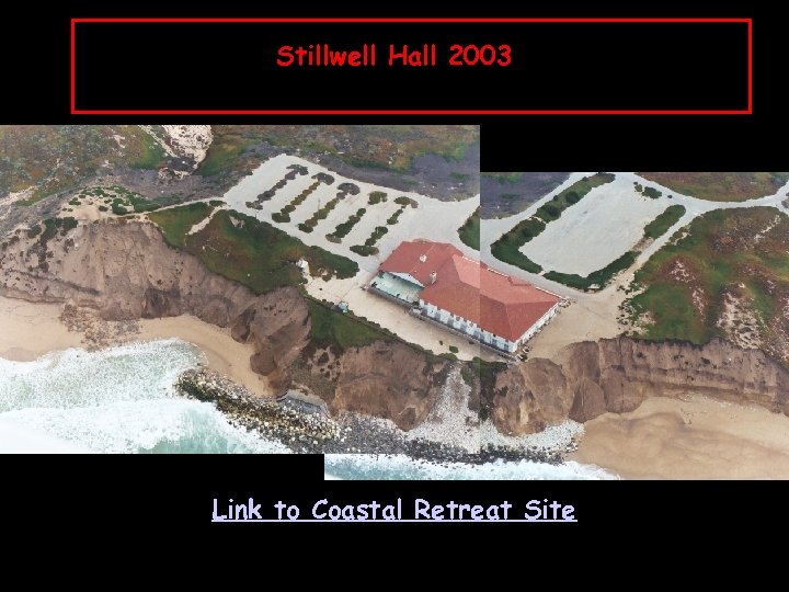 Stillwell Hall 2003 Link to Coastal Retreat Site 