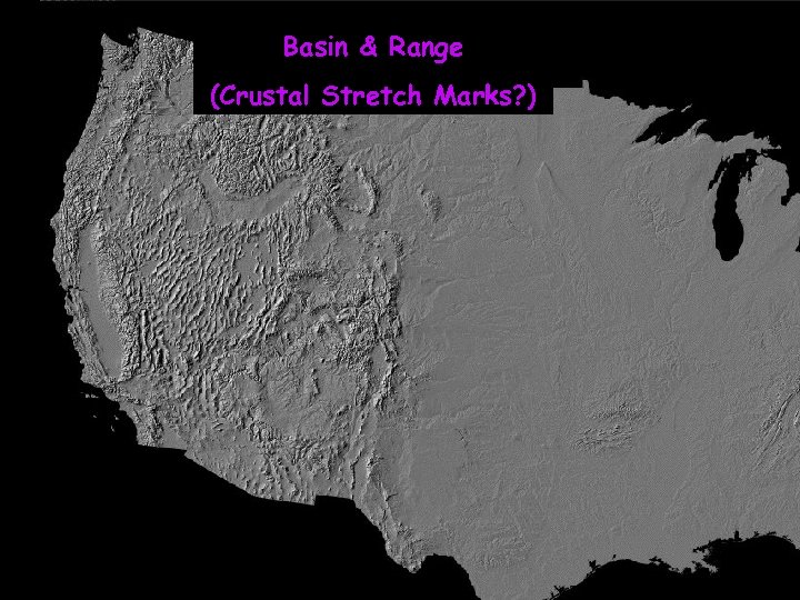 Basin & Range (Crustal Stretch Marks? ) 