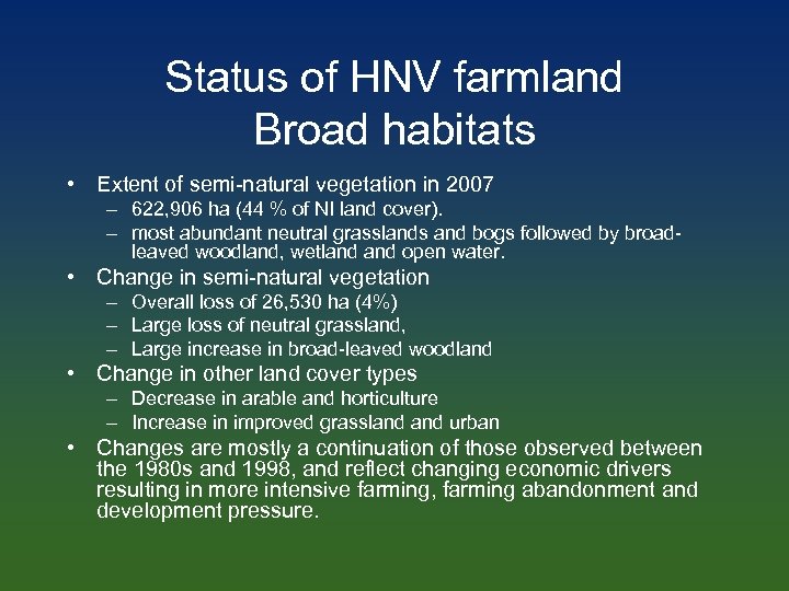 Status of HNV farmland Broad habitats • Extent of semi-natural vegetation in 2007 –