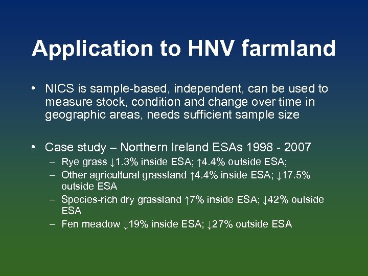 Application to HNV farmland • NICS is sample-based, independent, can be used to measure