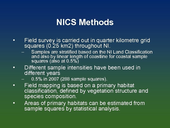 NICS Methods • Field survey is carried out in quarter kilometre grid squares (0.