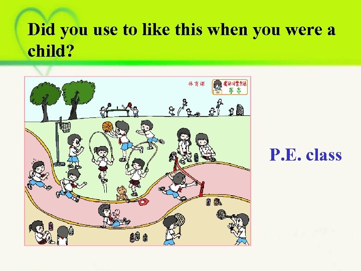Did you use to like this when you were a child? P. E. class