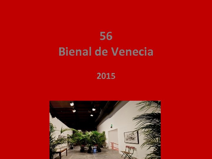 56 Bienal de Venecia 2015 