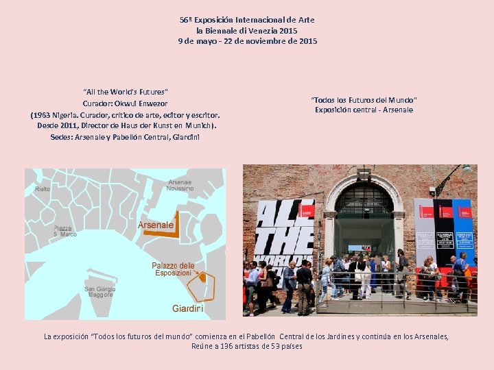 56ª Exposición Internacional de Arte la Biennale di Venezia 2015 9 de mayo -