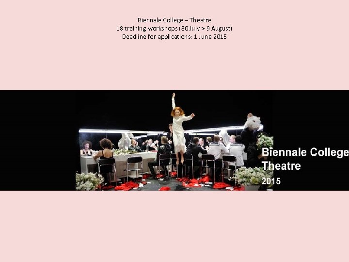 Biennale College – Theatre 18 training workshops (30 July > 9 August) Deadline for