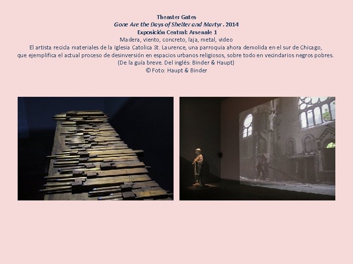 Theaster Gates Gone Are the Days of Shelter and Martyr. 2014 Exposición Central: Arsenale