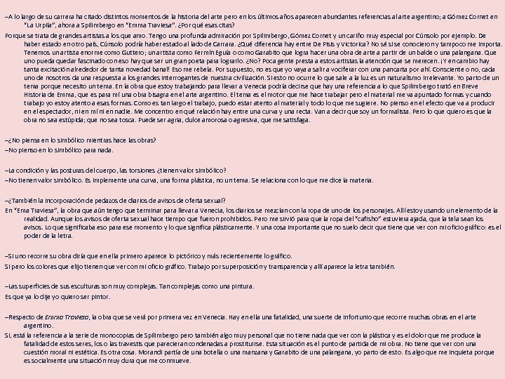 –A lo largo de su carrera ha citado distintos momentos de la historia del