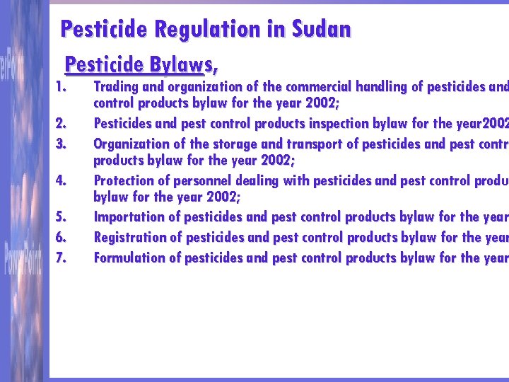 Pesticide Regulation in Sudan Pesticide Bylaws, 1. 2. 3. 4. 5. 6. 7. Trading