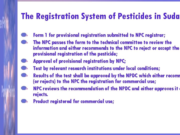 The Registration System of Pesticides in Sudan Form 1 for provisional registration submitted to