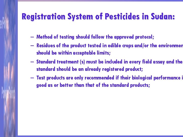 Registration System of Pesticides in Sudan: – Method of testing should follow the approved