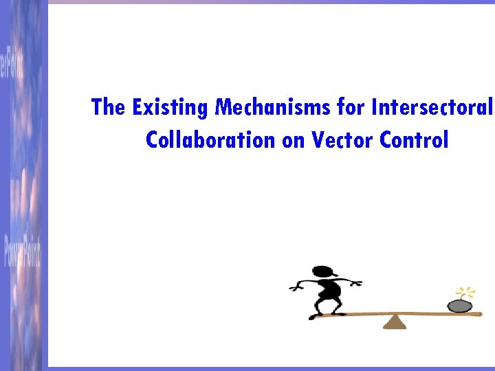 The Existing Mechanisms for Intersectoral Collaboration on Vector Control 