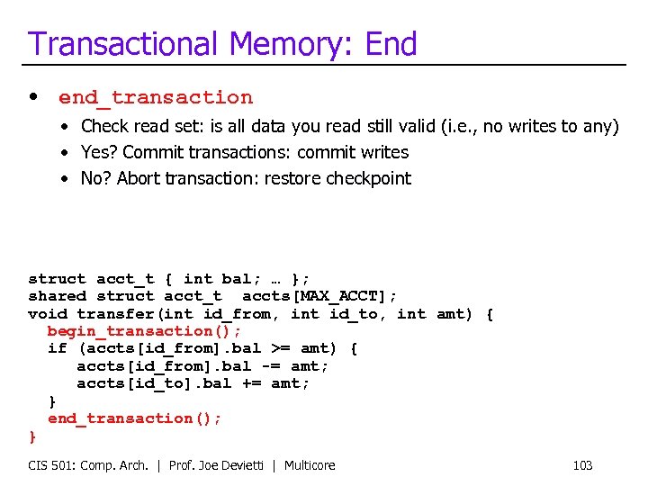 Transactional Memory: End • end_transaction • Check read set: is all data you read