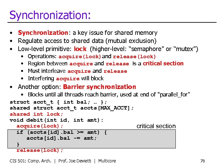 Synchronization: • Synchronization: a key issue for shared memory • Regulate access to shared