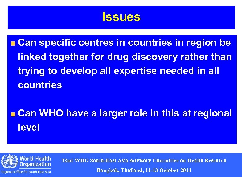 Issues Can specific centres in countries in region be linked together for drug discovery