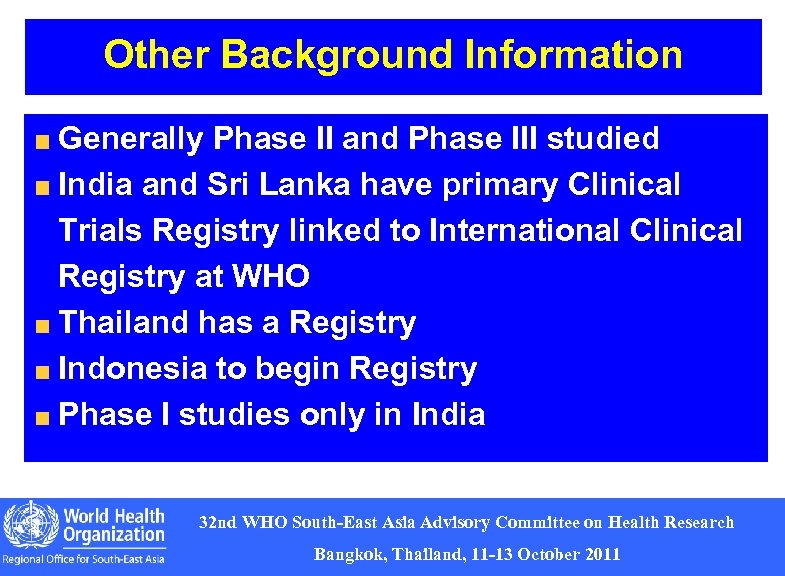 Other Background Information Generally Phase II and Phase III studied India and Sri Lanka