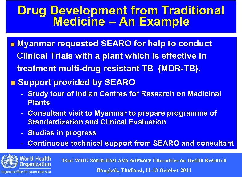 Drug Development from Traditional Medicine – An Example Myanmar requested SEARO for help to
