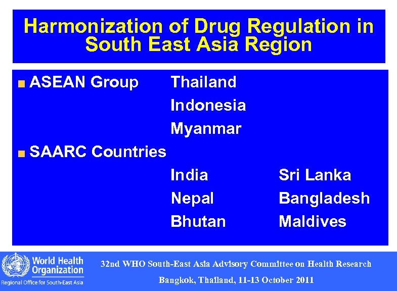 Harmonization of Drug Regulation in South East Asia Region ASEAN Group Thailand Indonesia Myanmar