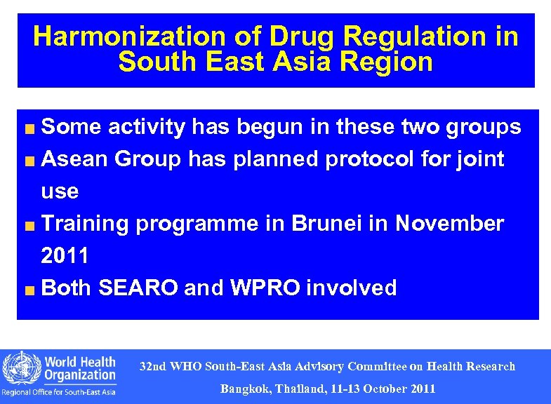 Harmonization of Drug Regulation in South East Asia Region Some activity has begun in