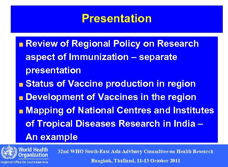 Presentation Review of Regional Policy on Research aspect of Immunization – separate presentation Status