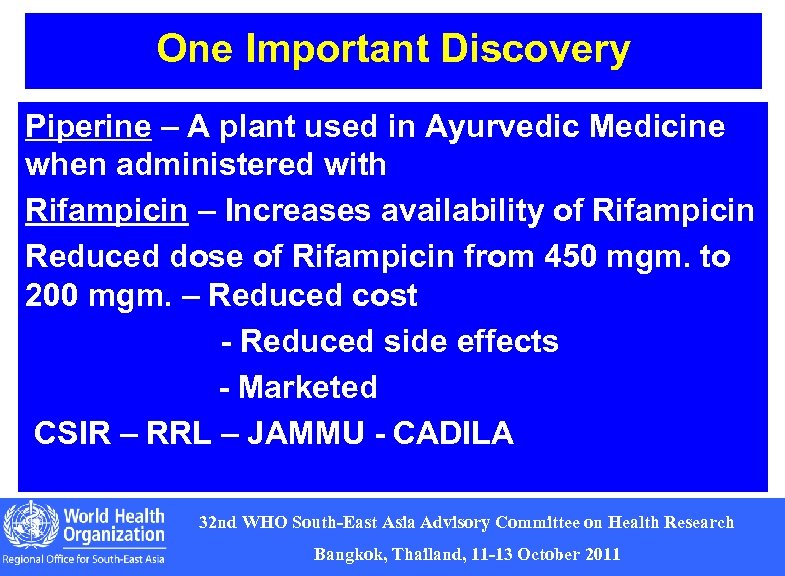 One Important Discovery Piperine – A plant used in Ayurvedic Medicine when administered with