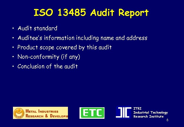 ISO 13485 Audit Report • Audit standard • Auditee’s information including name and address