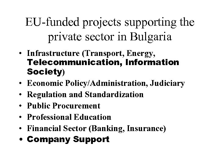 EU-funded projects supporting the private sector in Bulgaria • Infrastructure (Transport, Energy, Telecommunication, Information