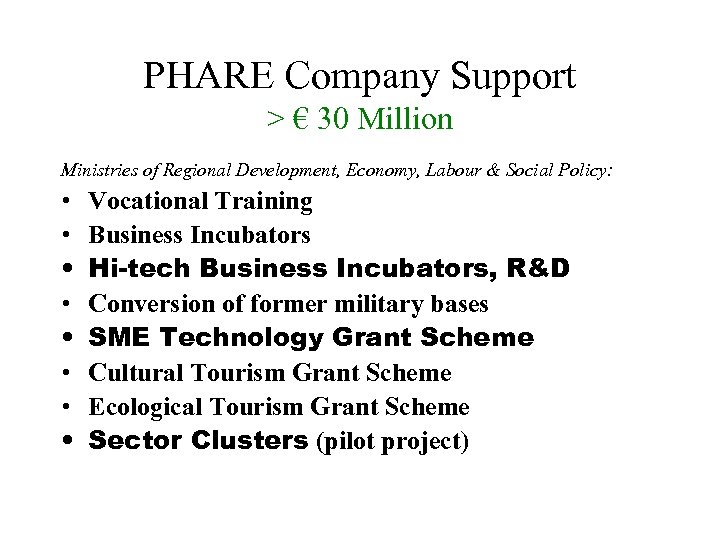 PHARE Company Support > € 30 Million Ministries of Regional Development, Economy, Labour &