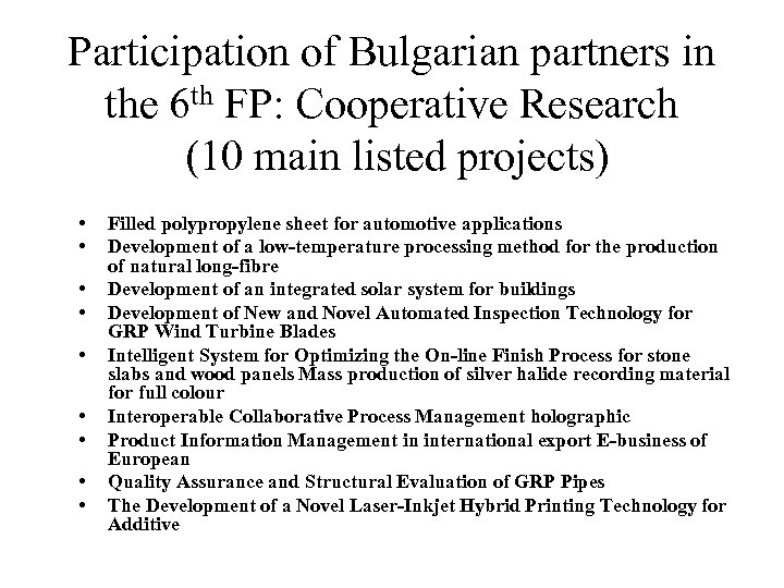 Participation of Bulgarian partners in the 6 th FP: Cooperative Research (10 main listed