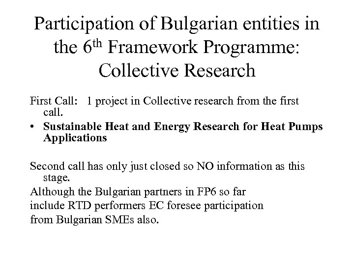 Participation of Bulgarian entities in the 6 th Framework Programme: Collective Research First Call: