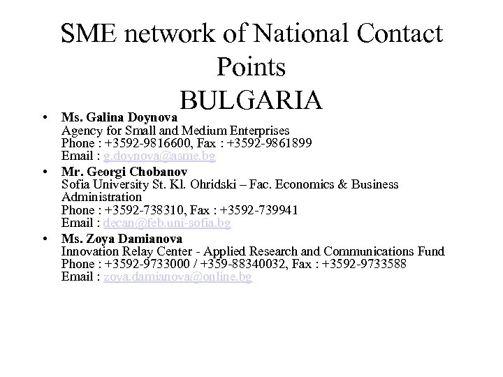  • • • SME network of National Contact Points BULGARIA Ms. Galina Doynova