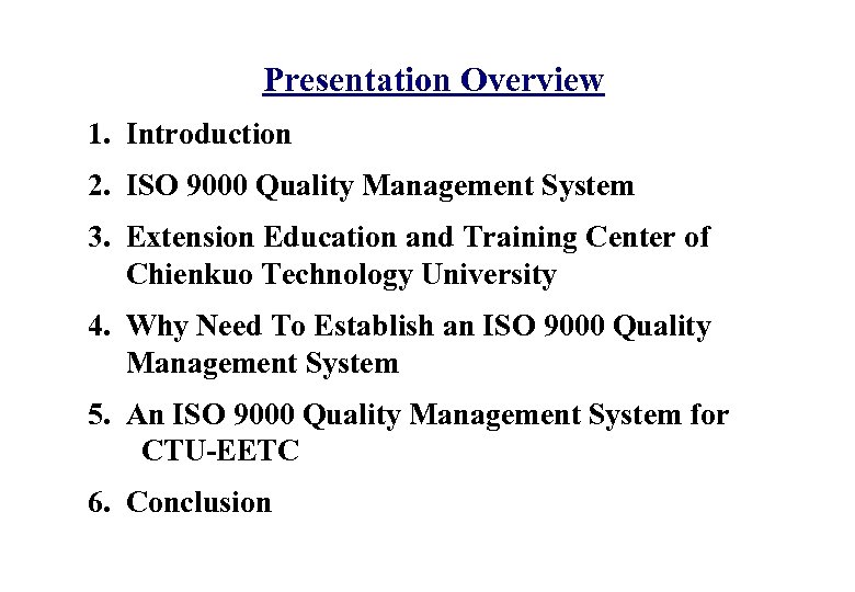 Presentation Overview 1. Introduction 2. ISO 9000 Quality Management System 3. Extension Education and