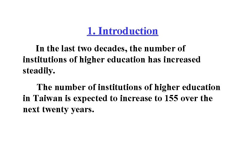 1. Introduction In the last two decades, the number of institutions of higher education