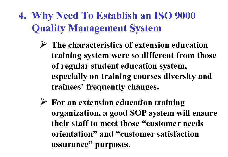 4. Why Need To Establish an ISO 9000 Quality Management System Ø The characteristics