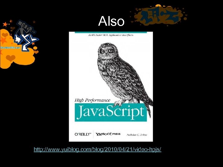 Also http: //www. yuiblog. com/blog/2010/04/21/video-hpjs/ 