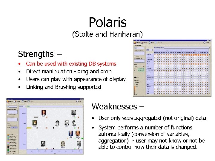 Polaris (Stolte and Hanharan) Strengths – • • Can be used with existing DB