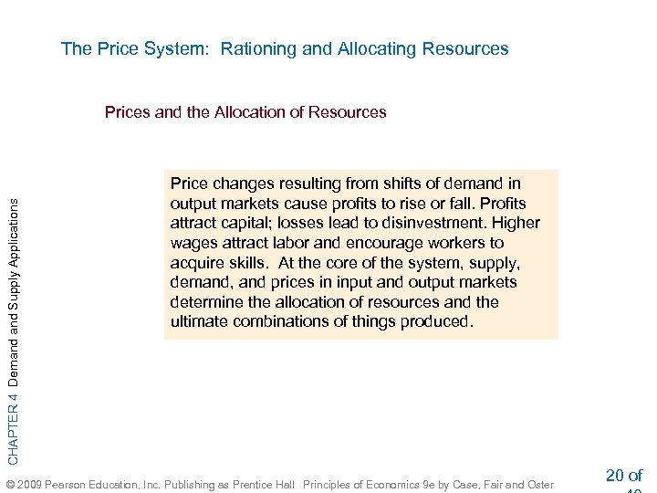 The Price System: Rationing and Allocating Resources CHAPTER 4 Demand Supply Applications Prices and