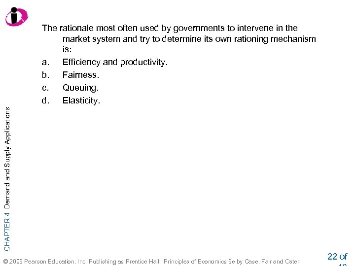 CHAPTER 4 Demand Supply Applications The rationale most often used by governments to intervene