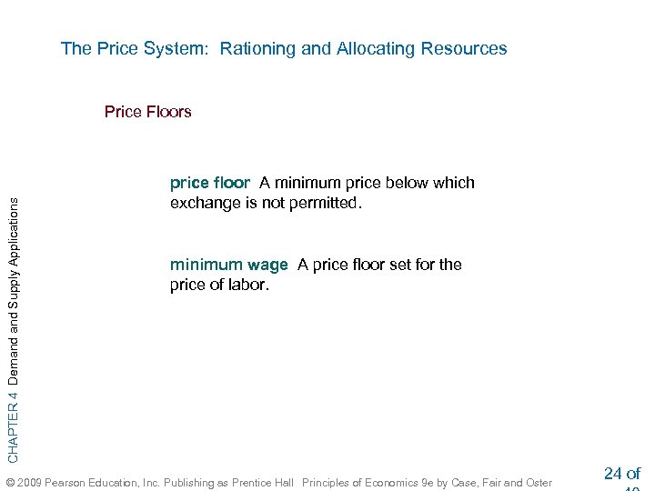 The Price System: Rationing and Allocating Resources CHAPTER 4 Demand Supply Applications Price Floors