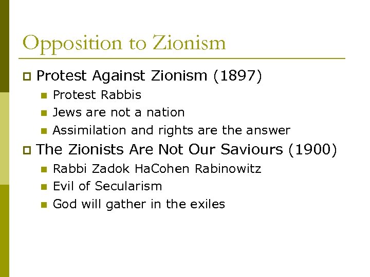 Opposition to Zionism p Protest Against Zionism (1897) n n n p Protest Rabbis