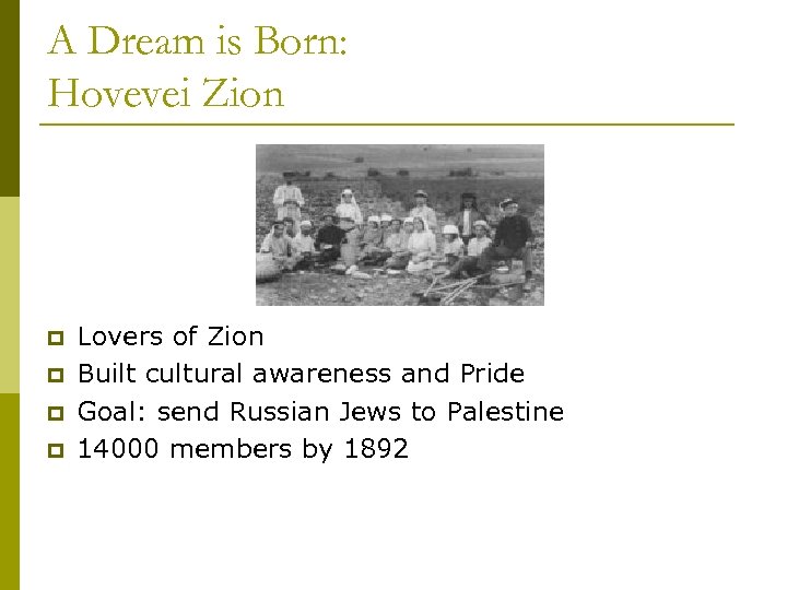 A Dream is Born: Hovevei Zion p p Lovers of Zion Built cultural awareness