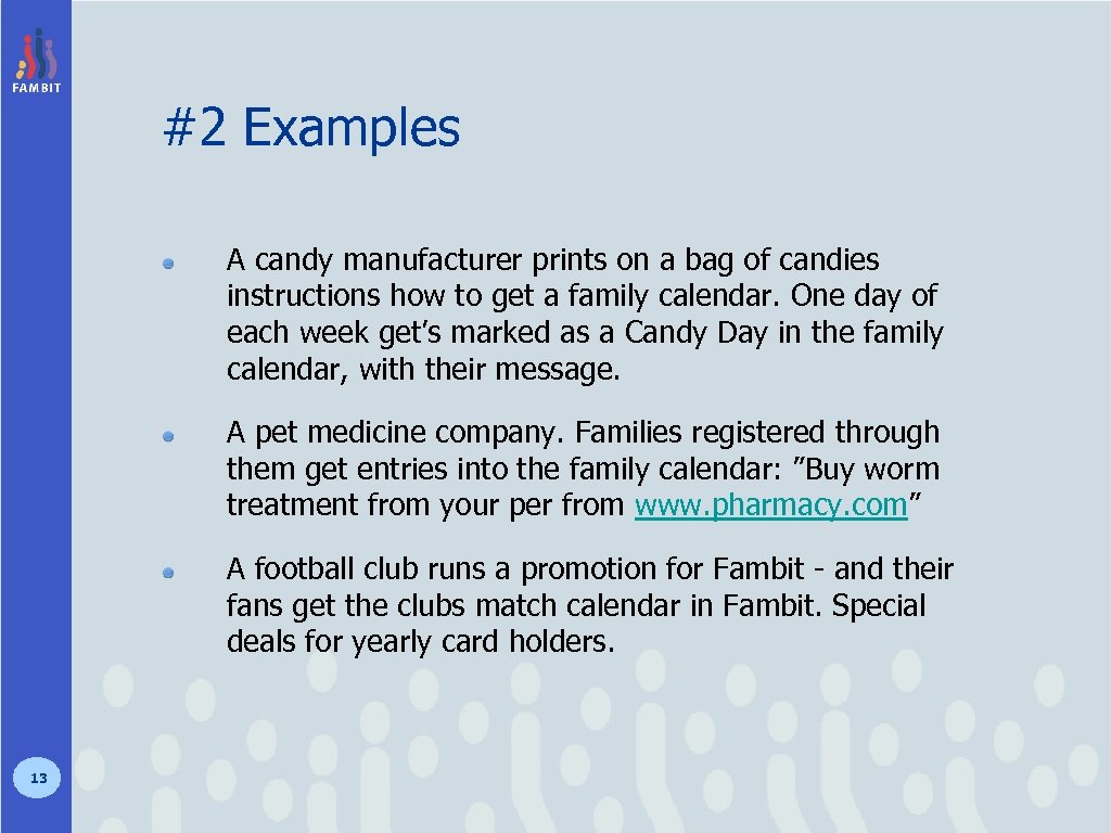 #2 Examples A candy manufacturer prints on a bag of candies instructions how to