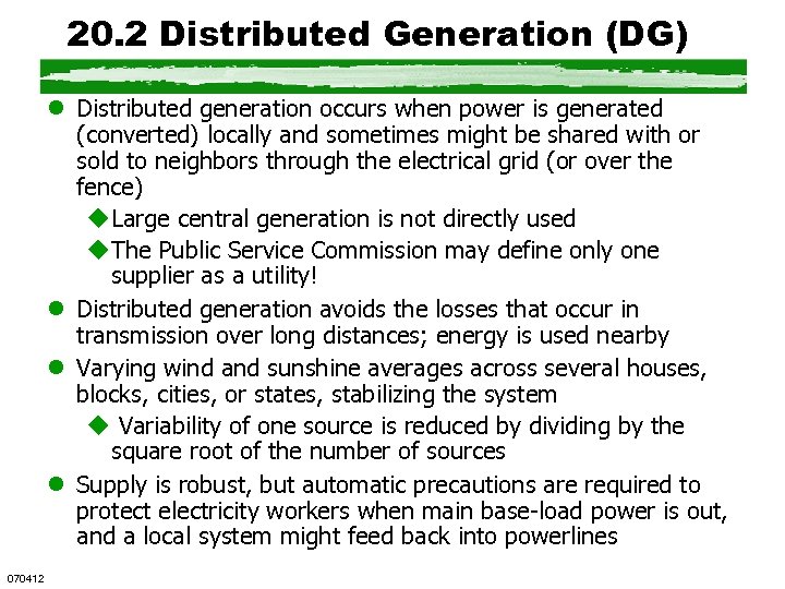20. 2 Distributed Generation (DG) l Distributed generation occurs when power is generated (converted)