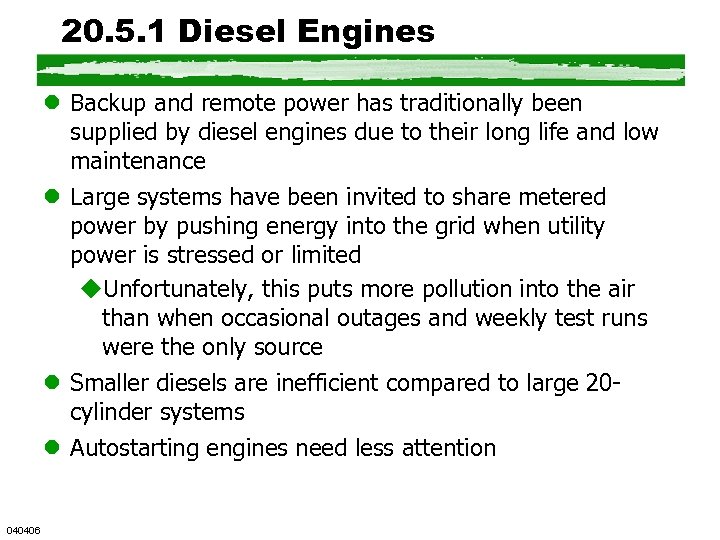 20. 5. 1 Diesel Engines l Backup and remote power has traditionally been supplied