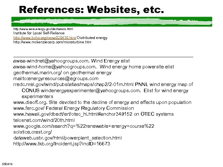 References: Websites, etc. http: //www. eere. energy. gov/der/basics. html Institute for Local Self-Reliance http: