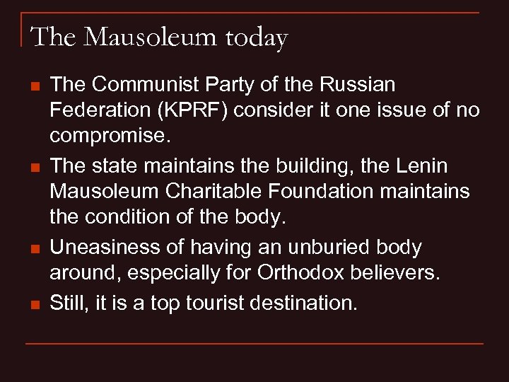The Mausoleum today n n The Communist Party of the Russian Federation (KPRF) consider