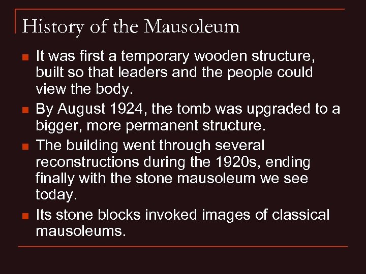 History of the Mausoleum n n It was first a temporary wooden structure, built